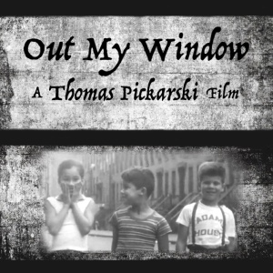 "Out My Window," Video, by Thomas Pickarski