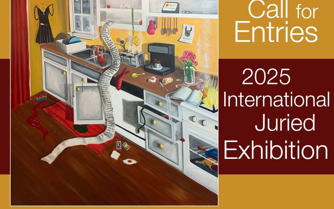 Call for Entries – 2025 International Juried Exhibition